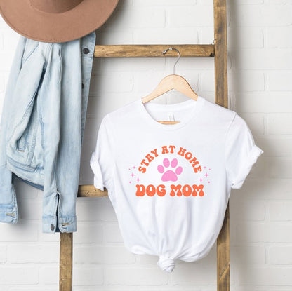 Stay At Home Dog Mom Colorful Short Sleeve Tee