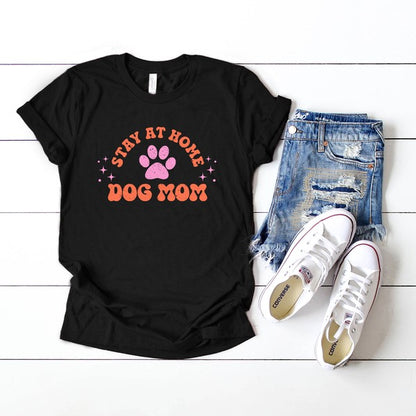 Stay At Home Dog Mom Colorful Short Sleeve Tee