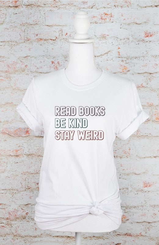 Read Books, Be Kind, Stay Weird Graphic Tee